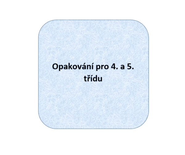 Opakování pro 4. a 5. třídu