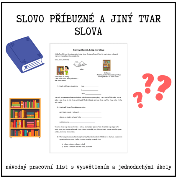 Pracovní list – slovo příbuzné/jiný tvar slova